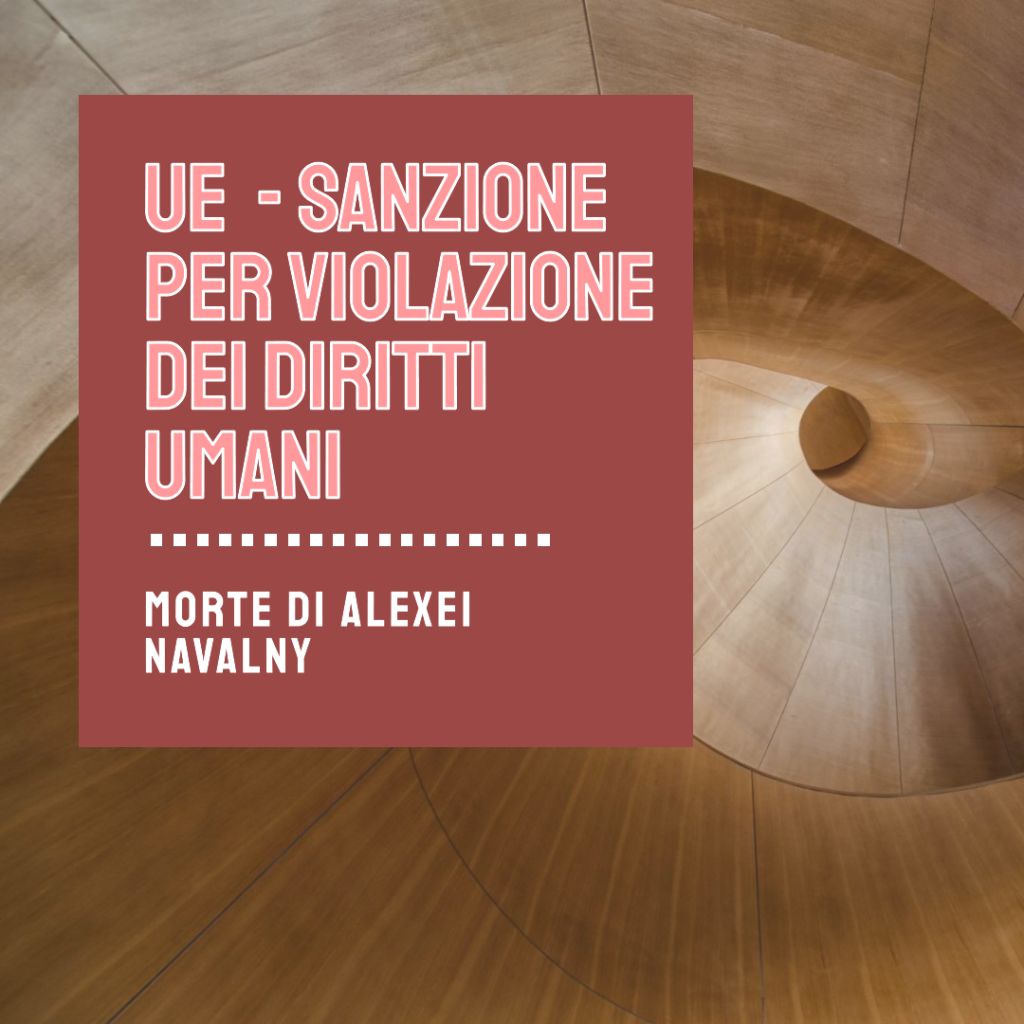 Morte di Alexei Navalny: UE sanziona 33 individui e due entità nell'ambito del suo Regime Globale di Sanzioni per i Diritti Umani