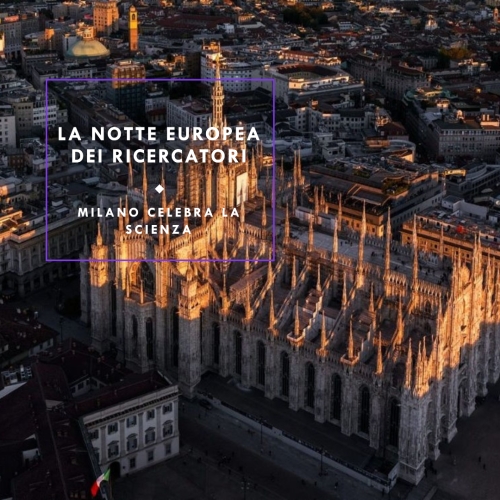 Milano apre le porte alla scienza: Co.Science e la Notte Europea dei Ricercatori