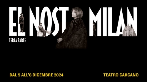 EL NOST MILAN  terza parte al Teatro Carcano di Milano